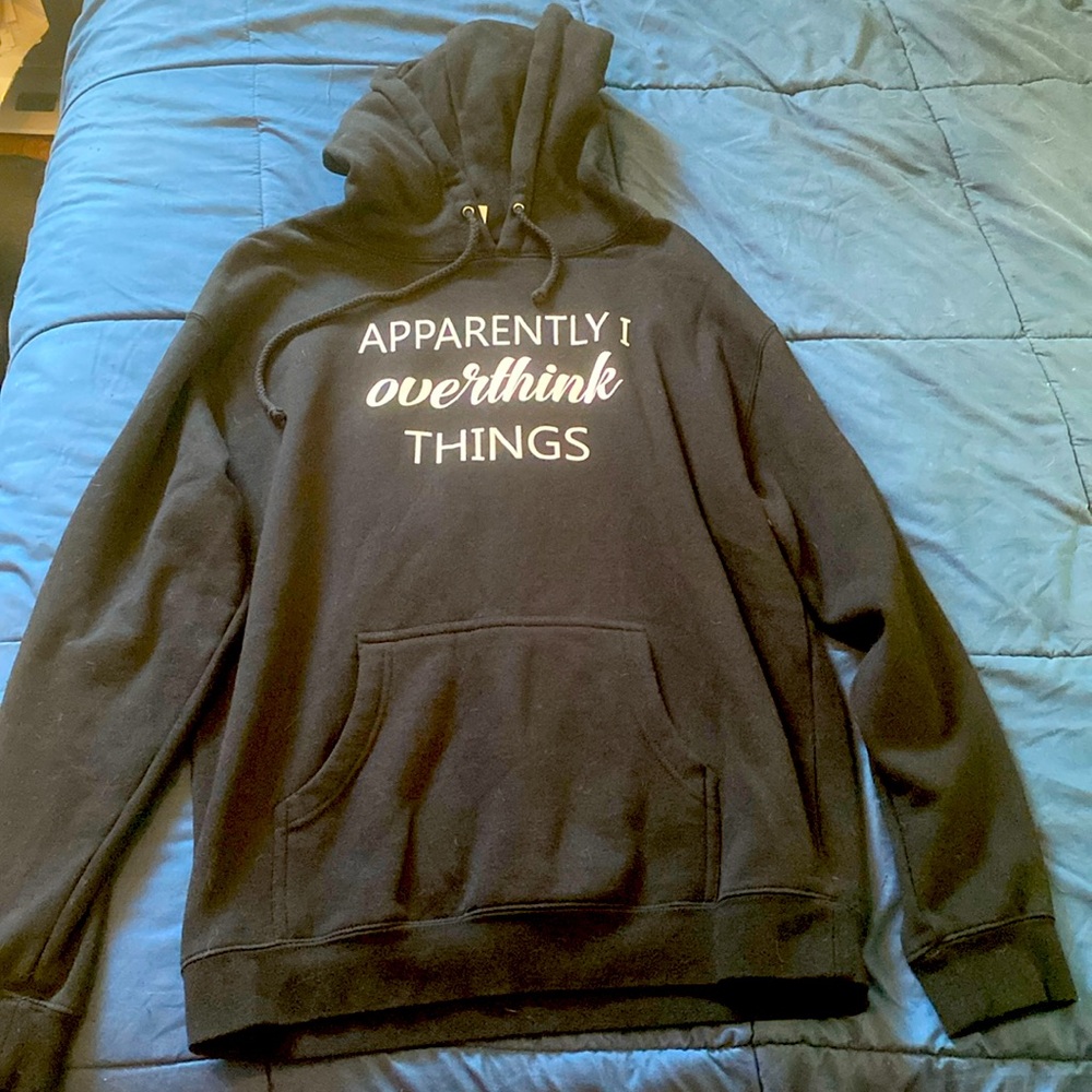 “Apparently I Overthink Things” hoodie, never worn.